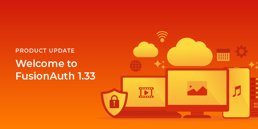 Announcing FusionAuth 1.33